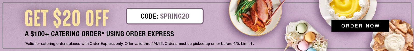 Get $20 Off a $100 catering order using Order Express